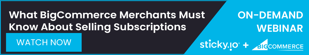 What BigCommerce Merchants Must Know About Selling Subscriptions