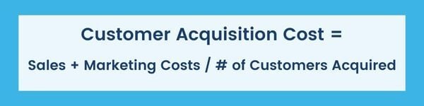 Customer acquisition cost = sales + marketing costs / number of customers acquired